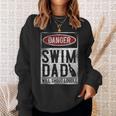 Swimming Swimmer DANGER Swim Dad Sweatshirt Gifts for Her Swimming Swimmer DANGER Swim Dad Sweatshirt Gifts for Her