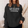 Swimming Or Swimmer Swim Coach Men Women Girls Boys Sweatshirt Gifts for Her Swimming Or Swimmer Swim Coach Men Women Girls Boys Sweatshirt Gifts for Her