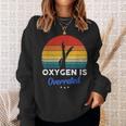 Synchronized Swimming Oxygen Is Overrated Sweatshirt Gifts for Her