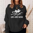 Women's Kayaking Live Love Kayak Kayaker Canoe Boat Paddling Lover Sweatshirt Gifts for Her
