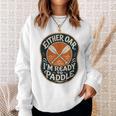 Kayak Canoe Paddle Either Oar Sweatshirt Gifts for Her