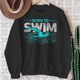 Born To Swim Swimmers For Swimming Athlete Sweatshirt Gifts for Old Women Born To Swim Swimmers For Swimming Athlete Sweatshirt Gifts for Old Women