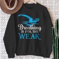 Breathing Is For The Weak Swimming Swimmer Sweatshirt Gifts for Old Women