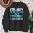 Education Is Important But Swimming Is Importanter Swimmer Sweatshirt Gifts for Old Women