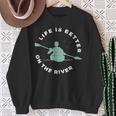 Life Is Better On The River Kayaking Canoe Boating Kayak Sweatshirt Gifts for Old Women