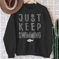 Pretty Fish Just Keep Swimming Sweatshirt Gifts for Old Women Pretty Fish Just Keep Swimming Sweatshirt Gifts for Old Women