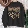Rowing Canoe Kajak Life Is Better On The River Sweatshirt Gifts for Old Women