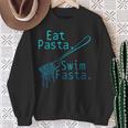 Swimming Eat Pasta Swim Fasta Swimmer Sweatshirt Gifts for Old Women Swimming Eat Pasta Swim Fasta Swimmer Sweatshirt Gifts for Old Women