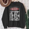 Swimming Swimmer DANGER Swim Dad Sweatshirt Gifts for Old Women Swimming Swimmer DANGER Swim Dad Sweatshirt Gifts for Old Women