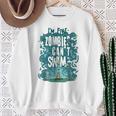 Swimming Quote Zombies Can't Swim For Swimmer Sweatshirt Gifts for Old Women Swimming Quote Zombies Can't Swim For Swimmer Sweatshirt Gifts for Old Women