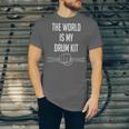 Drummer Saying The World Is My Drum Kit Unisex Jersey T-Shirt Drummer Saying The World Is My Drum Kit Unisex Jersey T-Shirt
