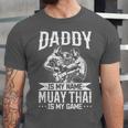 Daddy Is My Name Muay Thai Is My Game Muay Thai Dad Unisex Jersey T-Shirt Daddy Is My Name Muay Thai Is My Game Muay Thai Dad Unisex Jersey T-Shirt