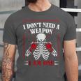 I Don't Need Weapon I Am One Muay Thai Kickboxer Fan Boxing Unisex Jersey T-Shirt I Don't Need Weapon I Am One Muay Thai Kickboxer Fan Boxing Unisex Jersey T-Shirt