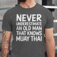 Muay Thai For Grandpa Men Mixed Martial Arts Unisex Jersey T-Shirt