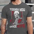 Today You Dance With Me Professional Boxer Muay Thai Boxing Unisex Jersey T-Shirt