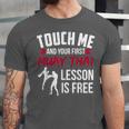 Touch Me And Your First Muay Thai Lesson Is Free Unisex Jersey T-Shirt Touch Me And Your First Muay Thai Lesson Is Free Unisex Jersey T-Shirt