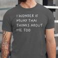 I Wonder If Muay Thai Thinks About Me Too Unisex Jersey T-Shirt I Wonder If Muay Thai Thinks About Me Too Unisex Jersey T-Shirt