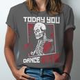 Today You Dance With Me Professional Boxer Muay Thai Boxing Unisex Jersey T-Shirt