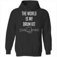 Drummer Saying The World Is My Drum Kit Unisex Hoodie, trending gift Drummer Saying The World Is My Drum Kit Unisex Hoodie, trending gift