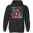 Just a Girl Who Loves Muay Thai Unisex Hoodie, trending gift Just a Girl Who Loves Muay Thai Unisex Hoodie, trending gift