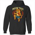 Meow Thai Muay Thai Cat Fighter Pun Dad Joke Unisex Hoodie, trending gift
