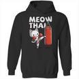 Muay Thai Cat Meow Thai Thai Boxing For Youth Muay Thai Unisex Hoodie, trending gift