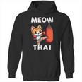Muay Thai Meow Thai Thai Boxing For Boys Muay Thai Cat Unisex Hoodie, trending gift Muay Thai Meow Thai Thai Boxing For Boys Muay Thai Cat Unisex Hoodie, trending gift