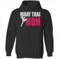 Muay Thai Mom Women Boxing Kickboxing MMA Muay Thai Unisex Hoodie, trending gift Muay Thai Mom Women Boxing Kickboxing MMA Muay Thai Unisex Hoodie, trending gift