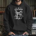 In Jesus Name I Play Drummer Drum Kit Unisex Hoodie