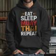 Muay Thai Fighter Eat Sleep Repeat Lifestyle Training Unisex Hoodie Muay Thai Fighter Eat Sleep Repeat Lifestyle Training Unisex Hoodie