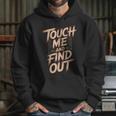 Muay Thai Fighter Touch Find Out Humor Warning Unisex Hoodie