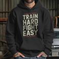 Muay Thai Fighter Train Hard Fight Easy Training Motivation Unisex Hoodie Muay Thai Fighter Train Hard Fight Easy Training Motivation Unisex Hoodie