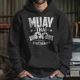 Muay Thai Is My Therapy Muay Thai Lovers Muay Thai Unisex Hoodie Muay Thai Is My Therapy Muay Thai Lovers Muay Thai Unisex Hoodie