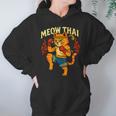 Meow Thai Muay Thai Cat Fighter Pun Dad Joke Unisex Hoodie