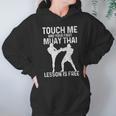 Muay Thai Boxing Kickboxing Your First Lesson Is Free Unisex Hoodie Muay Thai Boxing Kickboxing Your First Lesson Is Free Unisex Hoodie