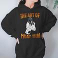 Muay Thai Fighter The Art Of Muay Thai Unisex Hoodie Muay Thai Fighter The Art Of Muay Thai Unisex Hoodie