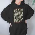 Muay Thai Fighter Train Hard Fight Easy Training Motivation Unisex Hoodie Muay Thai Fighter Train Hard Fight Easy Training Motivation Unisex Hoodie