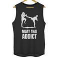 Addicted To Muay Thai Graphic Shirt Unisex Tank Top, trending gift