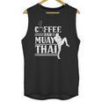 Coffee And Muay Thai Martial Arts Boxing Hobby Fighter Unisex Tank Top, trending gift