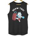 Muay Thai Cat Meow Thai Punch Bag Martial Arts Unisex Tank Top, trending gift Muay Thai Cat Meow Thai Punch Bag Martial Arts Unisex Tank Top, trending gift