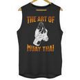 Muay Thai Fighter The Art Of Muay Thai Unisex Tank Top, trending gift