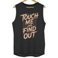 Muay Thai Fighter Touch Find Out Humor Warning Unisex Tank Top, trending gift