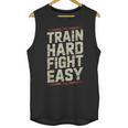 Muay Thai Fighter Train Hard Fight Easy Training Motivation Unisex Tank Top, trending gift Muay Thai Fighter Train Hard Fight Easy Training Motivation Unisex Tank Top, trending gift