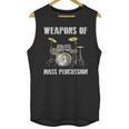 Weapons Of Mass Percussion Band Best Drummer Drum Kit Unisex Tank Top, trending gift Weapons Of Mass Percussion Band Best Drummer Drum Kit Unisex Tank Top, trending gift