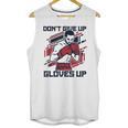 Don't Give Up Gloves Up Professional Boxer Muay Thai Boxing Unisex Tank Top, trending gift