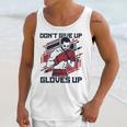 Don't Give Up Gloves Up Professional Boxer Muay Thai Boxing Unisex Tank Top