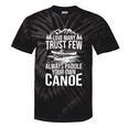 Love Many Trust Few Always Paddle Your Own Canoe Rafting Tie-Dye T-Shirts Black Tie-Dye