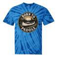 Born To Paddle Canoe Vintage Outdoor Adventure Tie-Dye T-Shirts Blue Tie-Dye