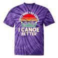 Anything You Canoe I Canoe Better Tie-Dye T-Shirts Purple Tie-Dye Anything You Canoe I Canoe Better Tie-Dye T-Shirts Purple Tie-Dye