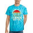 Anything You Canoe I Canoe Better Tie-Dye T-Shirts Turquoise Tie-Dye Anything You Canoe I Canoe Better Tie-Dye T-Shirts Turquoise Tie-Dye
